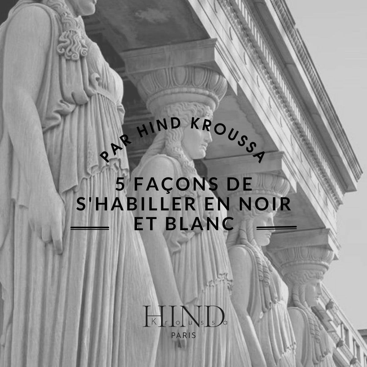 5 façons de s’habiller en noir et blanc